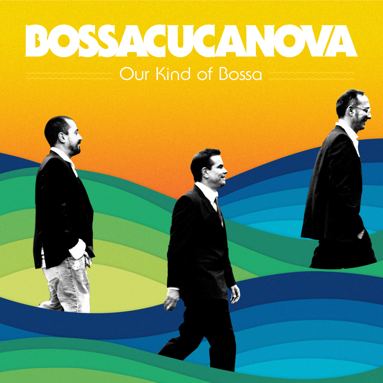 Bossacucanova: Our Kind Of Bossa
