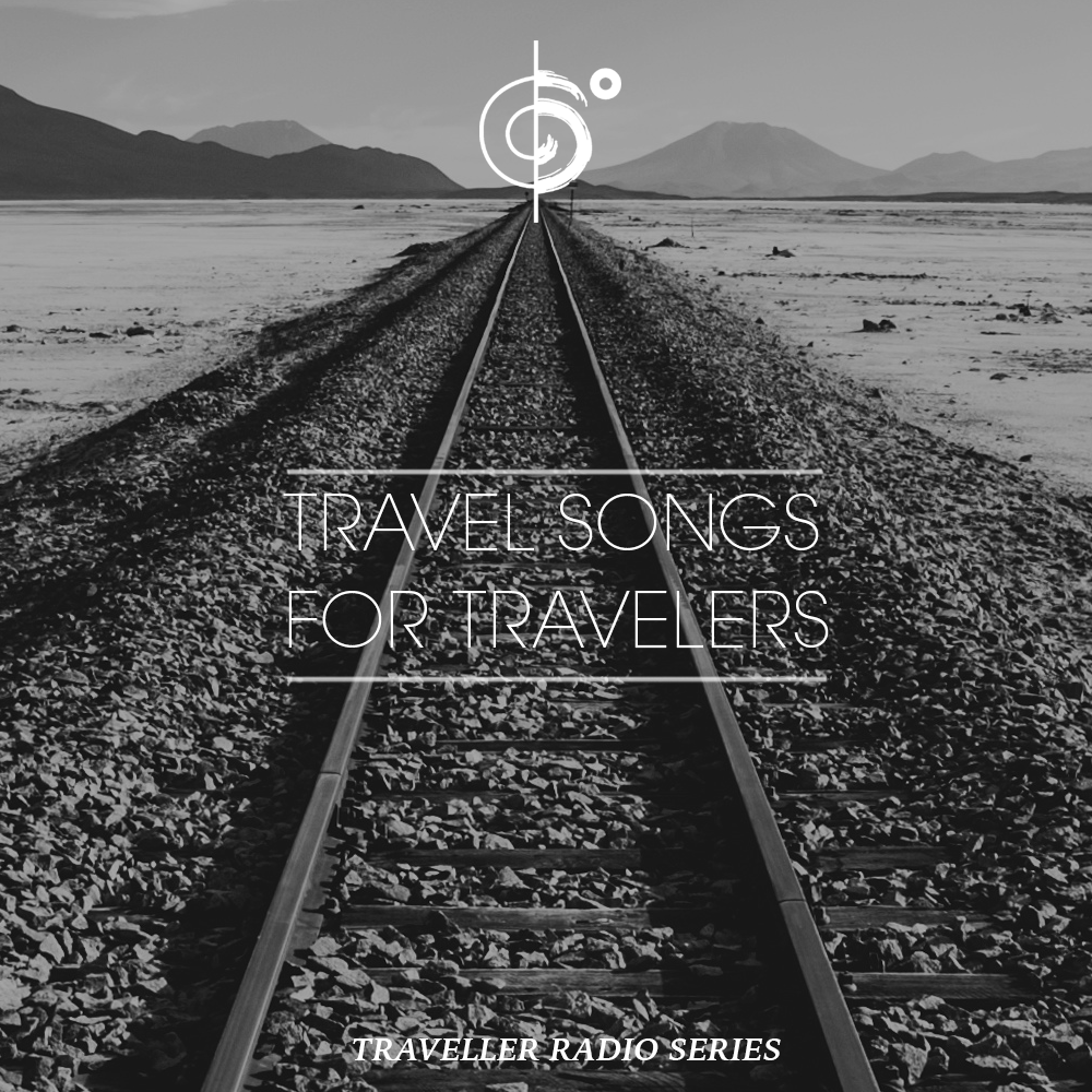 Traveler Installment 339 – “Travel Songs For Travelers”