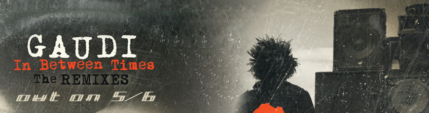 Gaudi In Between Times (The Remixes) Out on 5/6