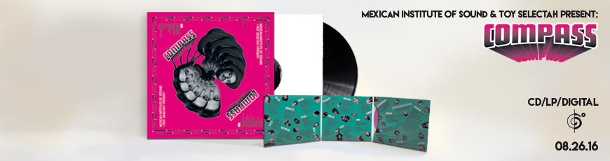 Compass (Mexican Institute of Sound + Toy Selectah)