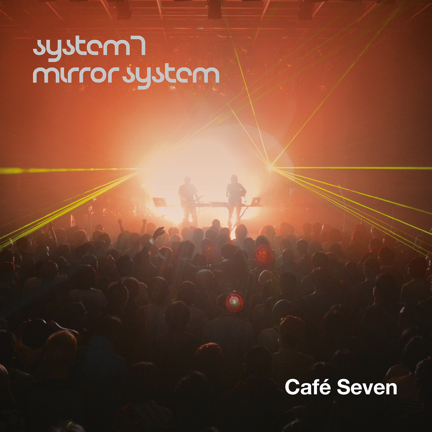 System 7 & Mirror System – Café Seven