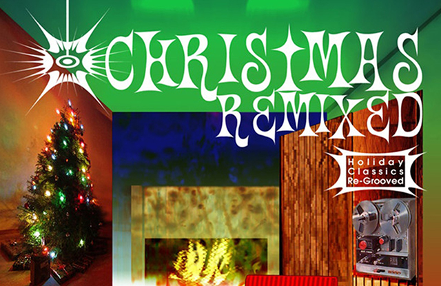 Christmas Remixed Holiday Classics Re-Grooved