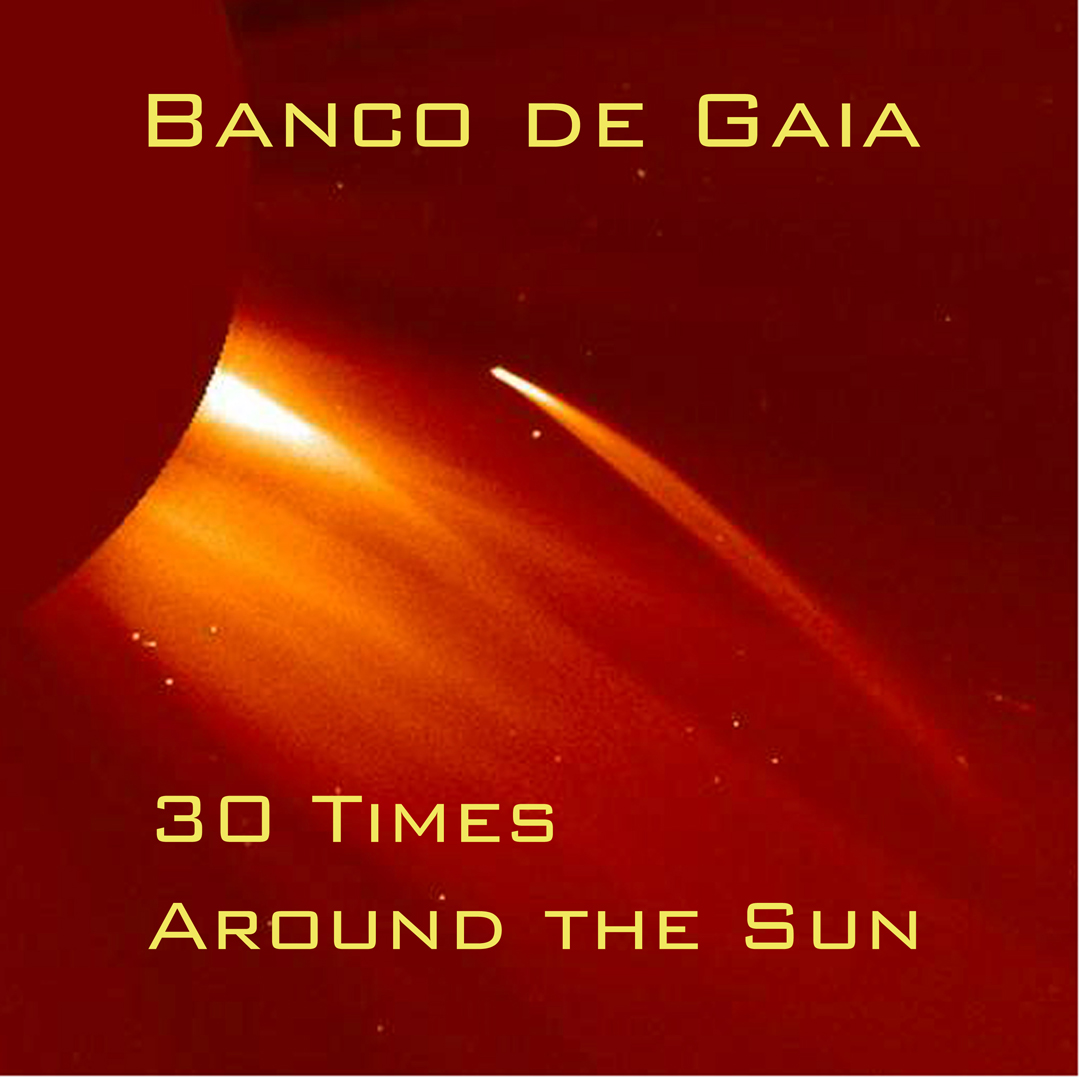 Banco de Gaia – 30 Times Around the Sun